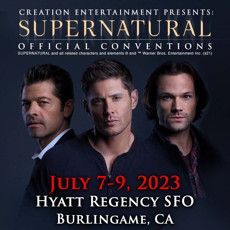 Creation Supernatural Offical Fan Convention starring Jensen Ackles, Jared  Padalecki, Misha Collins. Burlingame, CA July 7 - 9, 2023