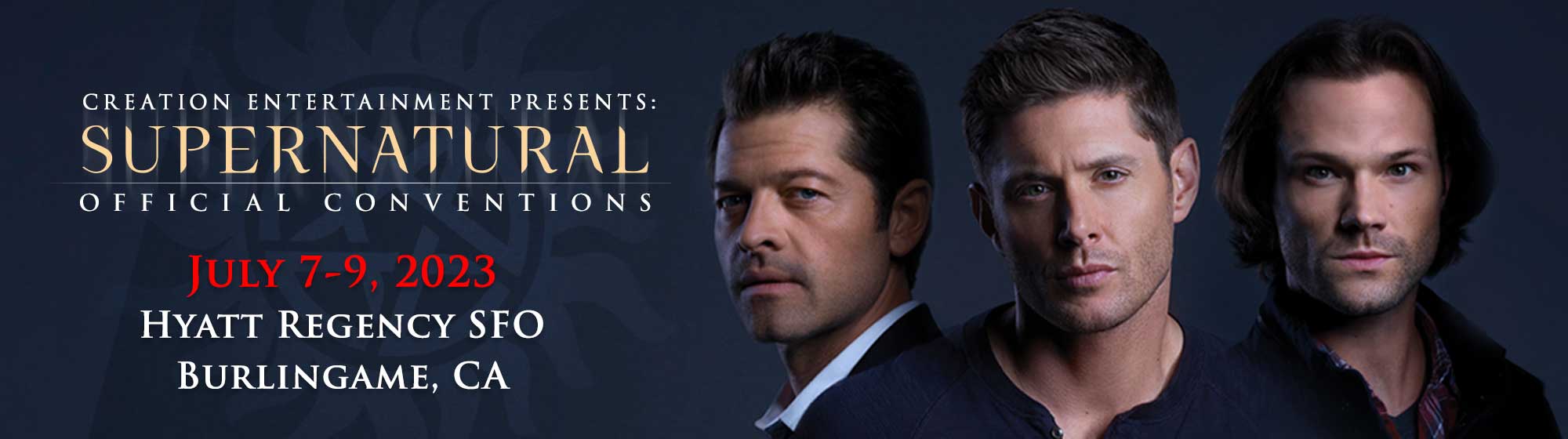 Creation Supernatural Offical Fan Convention starring Jensen Ackles, Jared  Padalecki, Misha Collins. Burlingame, CA July 7 - 9, 2023
