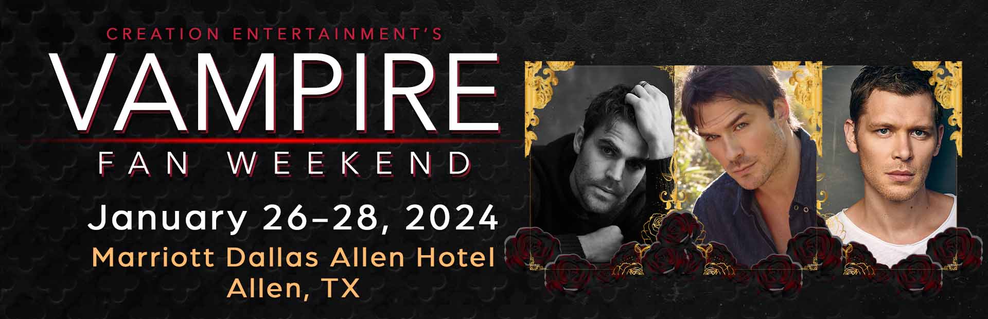 Creation Entertainment's Vampire Fan Weekend Convention Dallas/Allen, TX