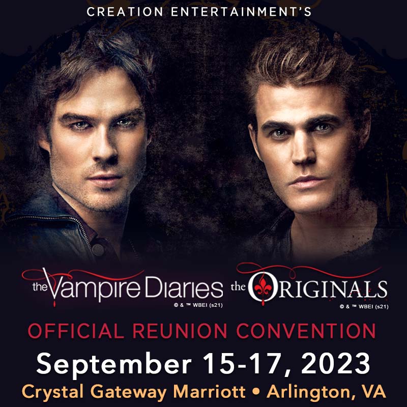 Creation Entertainment's The Vampire Diaries Official Convention Washington DC Area