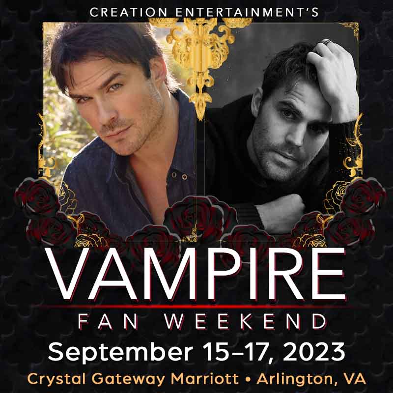 Creation Entertainment's Vampire Fan Weekend Washington DC Area